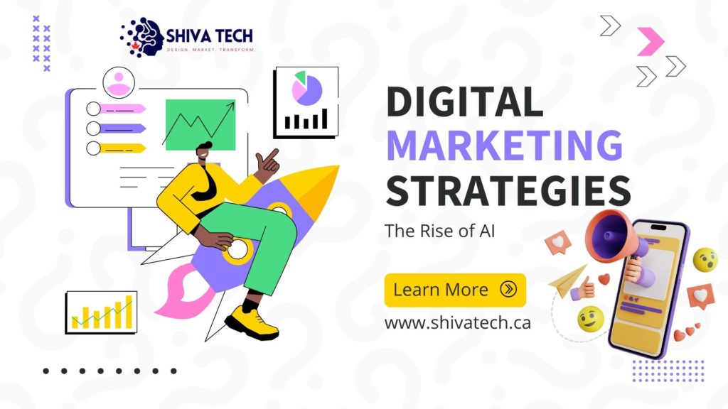 The Rise of AI: Transforming Digital Marketing Strategies – Shiva Tech